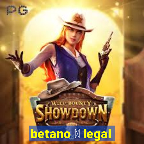 betano 茅 legal