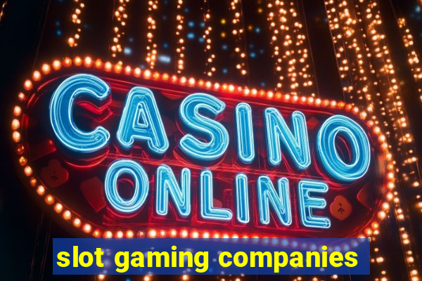 slot gaming companies