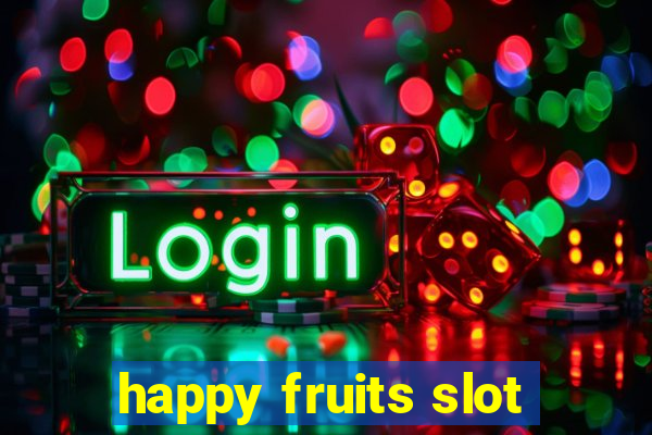 happy fruits slot