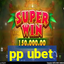 pp ubet