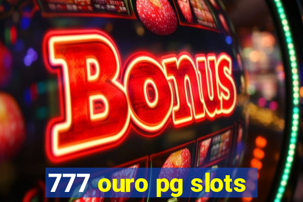 777 ouro pg slots