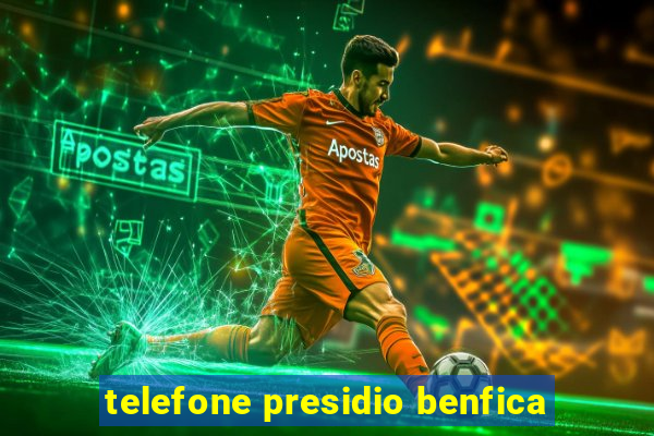 telefone presidio benfica