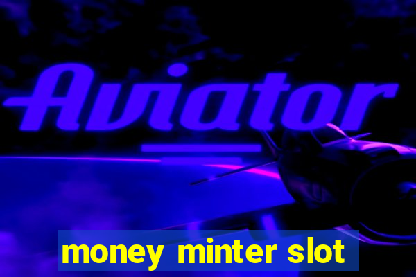 money minter slot