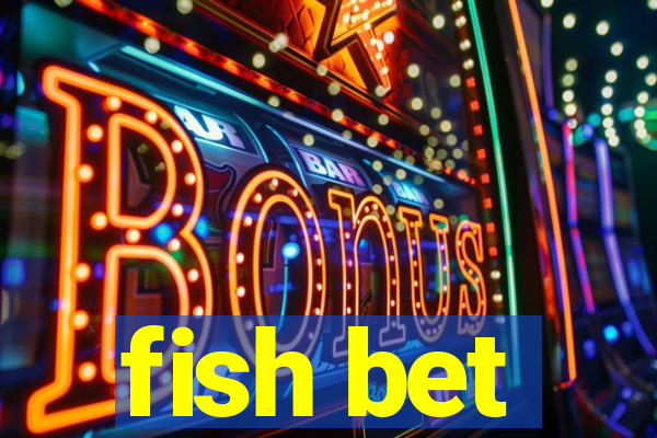 fish bet