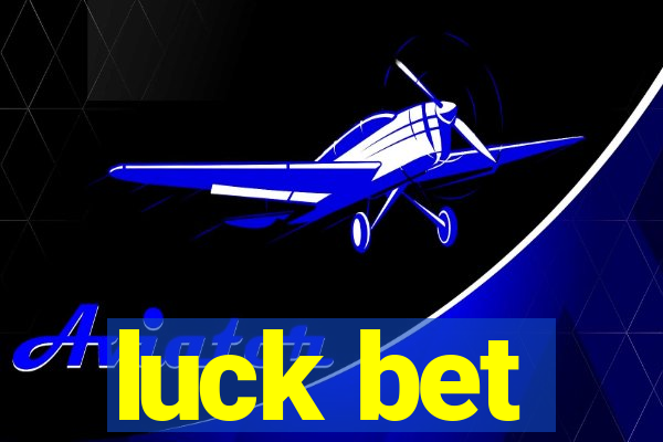 luck bet