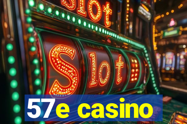 57e casino