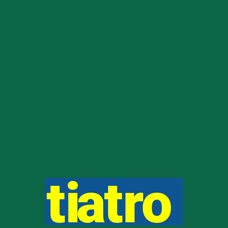 tiatro