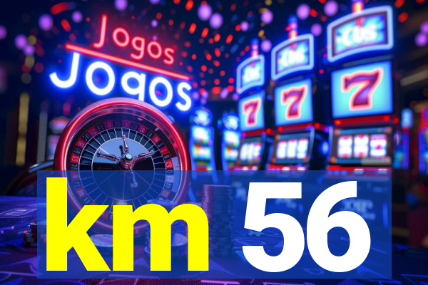 km 56