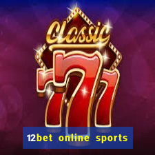 12bet online sports betting live football betting and casino