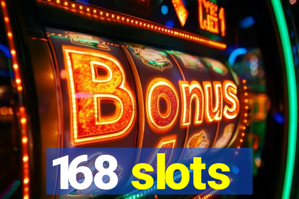 168 slots