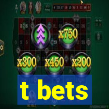 t bets