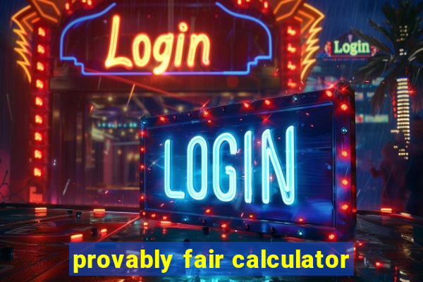 provably fair calculator