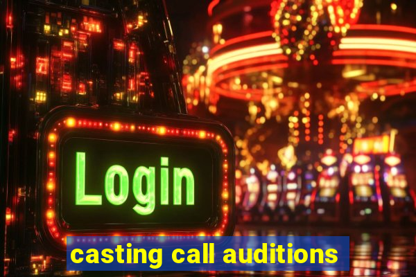 casting call auditions