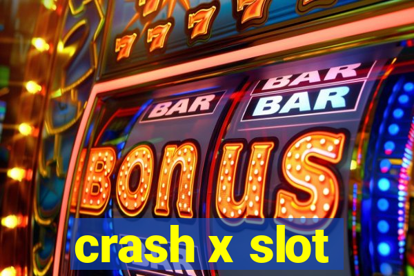 crash x slot