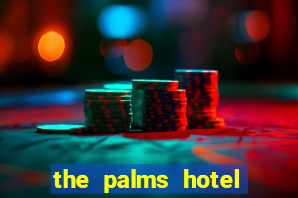 the palms hotel and casino