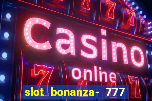 slot bonanza- 777 vegas casino