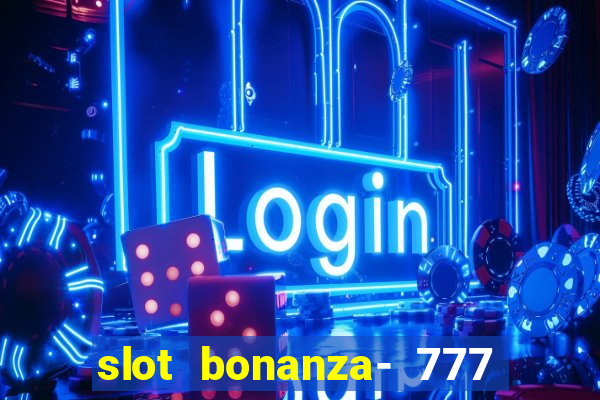 slot bonanza- 777 vegas casino