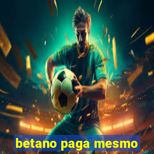 betano paga mesmo