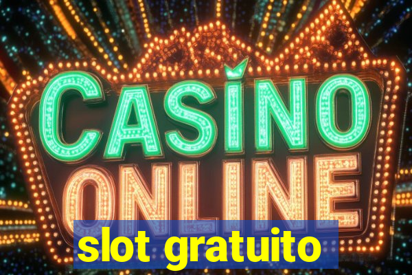 slot gratuito