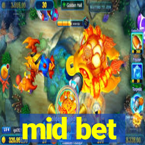 mid bet