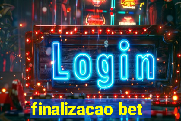 finalizacao bet