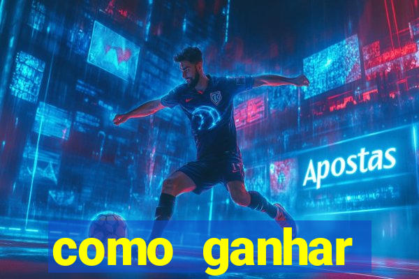 como ganhar dinheiro para jogos