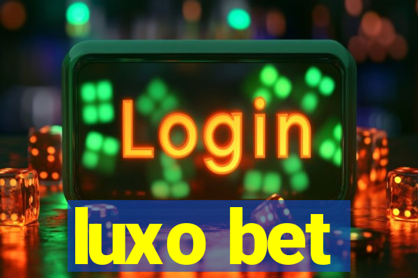 luxo bet