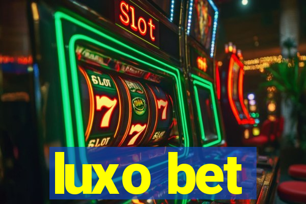 luxo bet