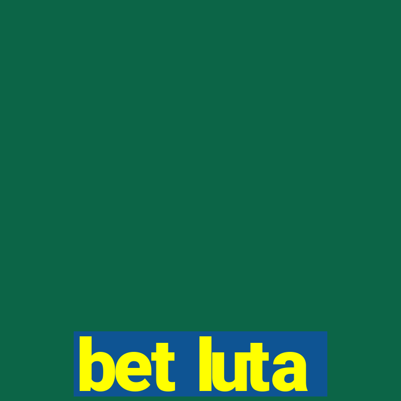 bet luta