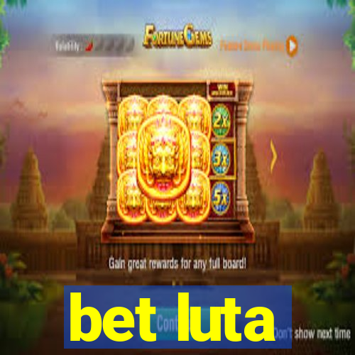 bet luta