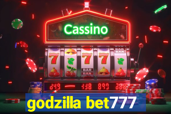 godzilla bet777