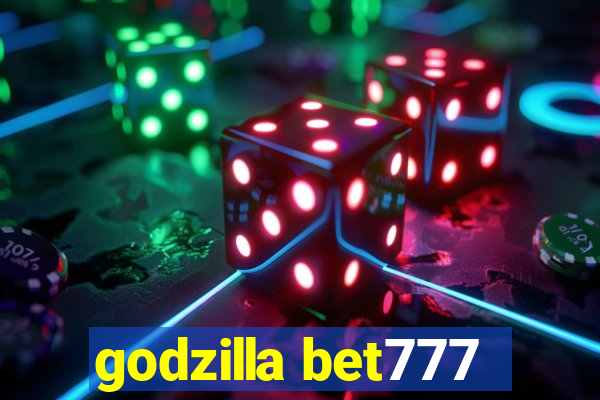 godzilla bet777