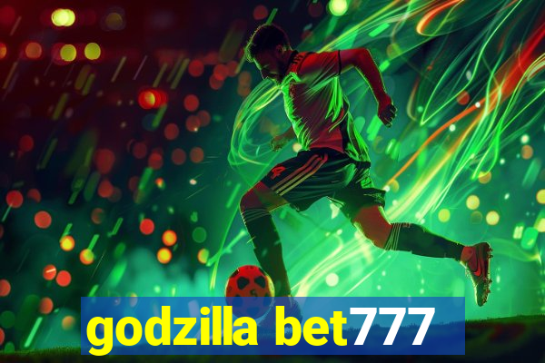 godzilla bet777