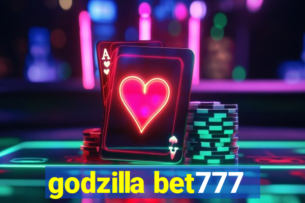 godzilla bet777