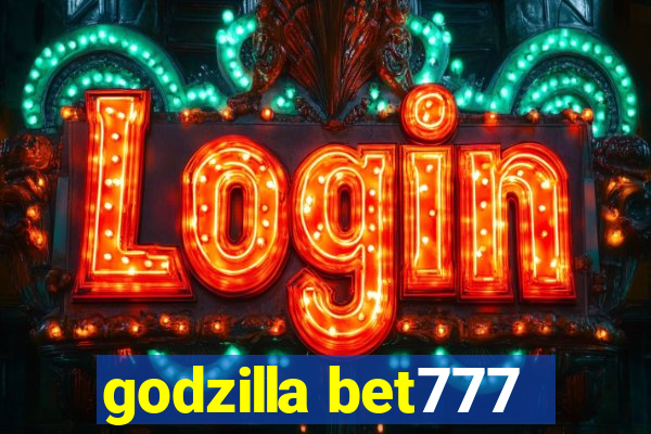 godzilla bet777