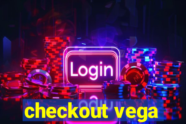 checkout vega