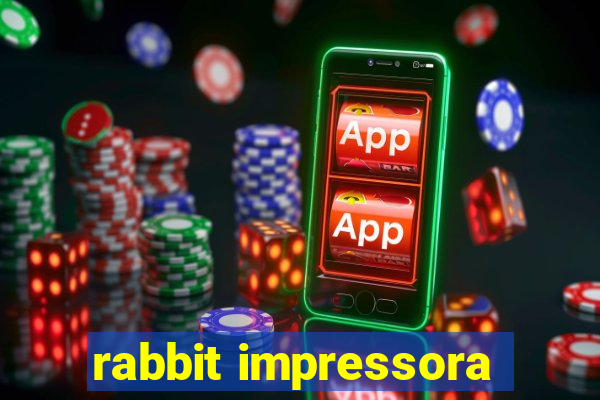 rabbit impressora