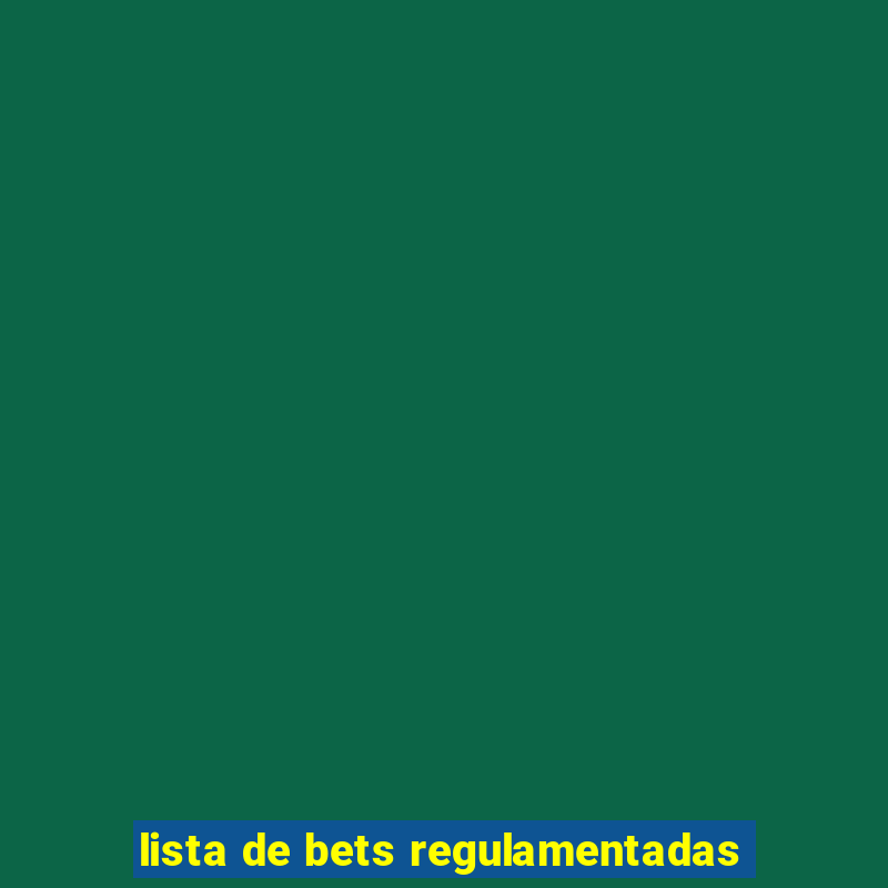 lista de bets regulamentadas