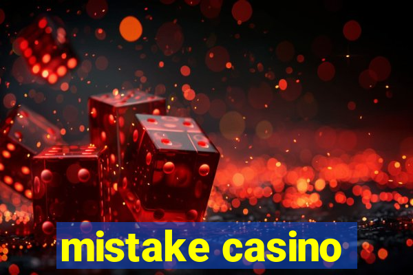 mistake casino