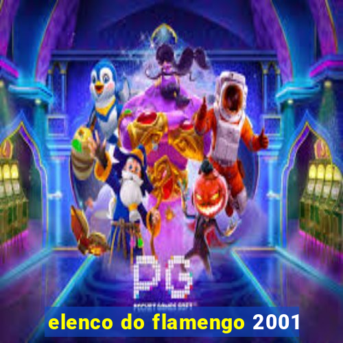 elenco do flamengo 2001