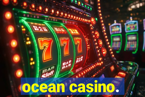 ocean casino.