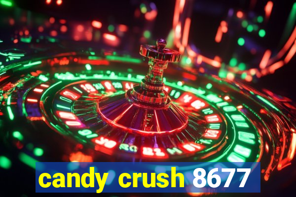 candy crush 8677