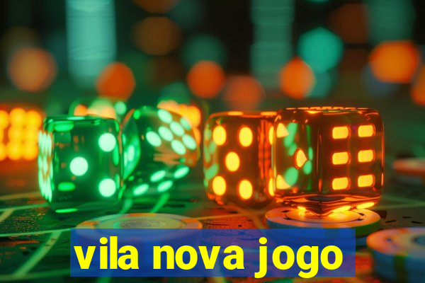 vila nova jogo