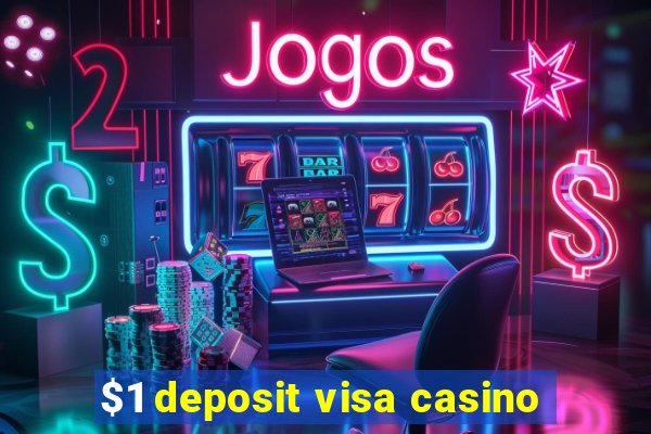 $1 deposit visa casino