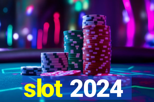 slot 2024