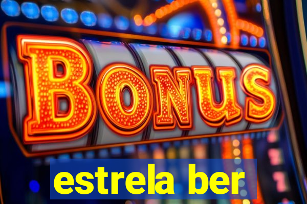 estrela ber