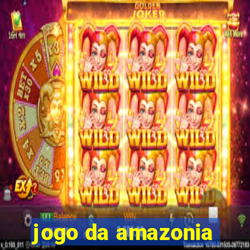 jogo da amazonia