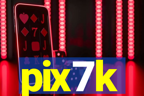 pix7k