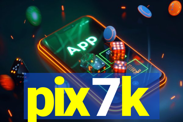 pix7k