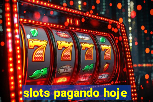 slots pagando hoje